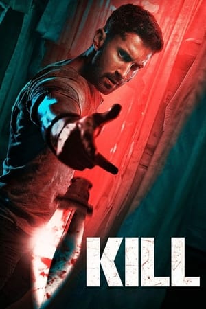 Kill 2024 Hindi Org HD 720p , 480p , 1080p
